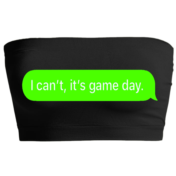 I Can't, It's Game Day. Seamless Bandeau (Available in 2 Colors)