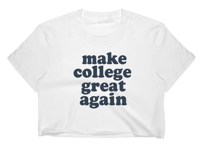 Make College Great Again Raw Hem Cropped Tee